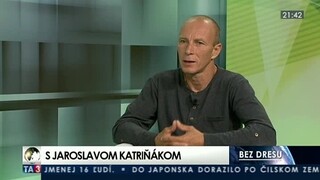 Bez dresu s Jaroslavom Katriňákom