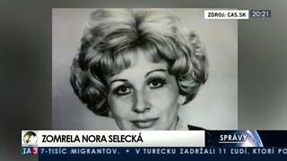 Vo veku 86 rokov zomrela bývalá hlásateľka Nora Selecká