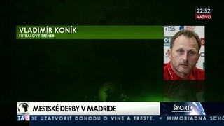Vladimír Koník o mestských derby v Madride