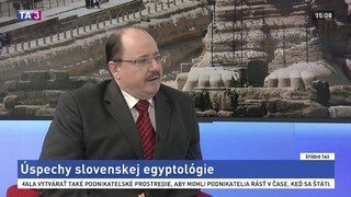 ŠTÚDIO TA3: J. Hudec o úspechoch slovenskej egyptológie