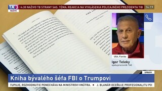 I. Teleky o knihe bývalého šéfa FBI, v ktorej kritizuje Trumpa