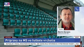 Spolupracovník TA3 M. Dorazín o prípravách na MS vo futbale