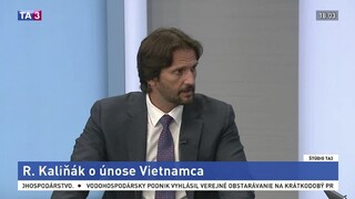 ŠTÚDIO TA3: R. Kaliňák o únose Vietnamca