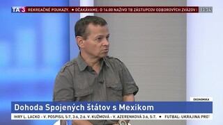 HOSŤ V ŠTÚDIU: V. Baláž o obchodnej dohode USA s Mexikom
