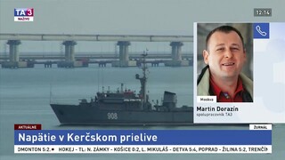 M. Dorazín o spore Ruska s Ukrajinou v Kerčskom prielive