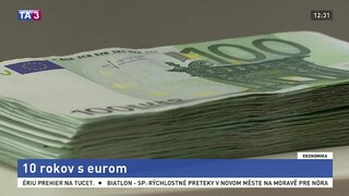 Čakajú nás výročia, euro používame už okrúhlych desať rokov