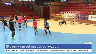 Naše hádzanárky zabojujú o postup, nastúpia proti Švédkam