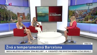 ŠTÚDIO TA3 Za hranicami: Ľ. Masariková a Ch. Chilová o Barcelone