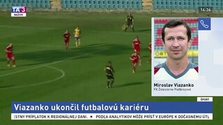 Futbalista M. Viazanko o ukončení svojej kariéry