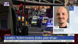 Spolupracovník TA3 P. Mikitič o vyšetrovaní útoku v Londýne