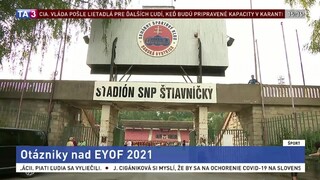 Otázniky visia aj nad EYOF 2021 v Banskej Bystrici