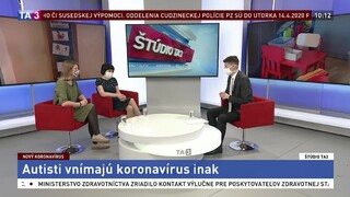 ŠTÚDIO TA3: K. Nakládalová a A. Kudjaková o tom, ako koronavírus vnímajú autisti