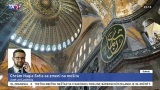 Politológ J. Lenč o zmene chrámu Hagia Sofia na mešitu