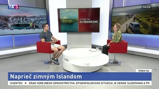 ŠTÚDIO TA3 Za hranicami: J. Orgonáš o zimnom Islande