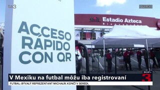 V Mexiku môžu na futbal iba registrovaní
