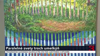 Paralelné svety troch umelkýň predstavuje širokú škálu tvorby. Výstava je prístupná verejnosti do 10. júna