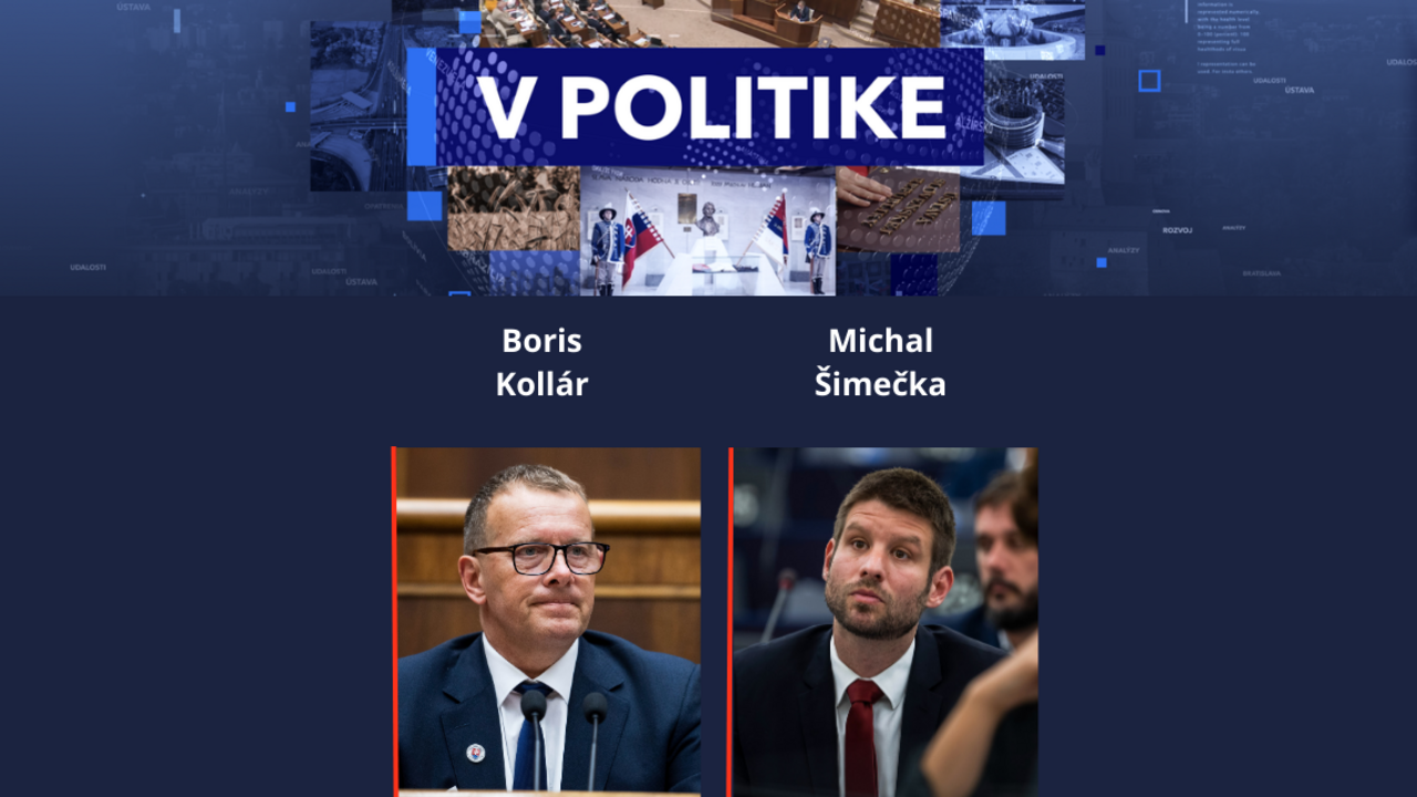 V politike: Kollár a Šimečka o fungovaní do volieb, úradníckej vláde aj útokoch na novinárov