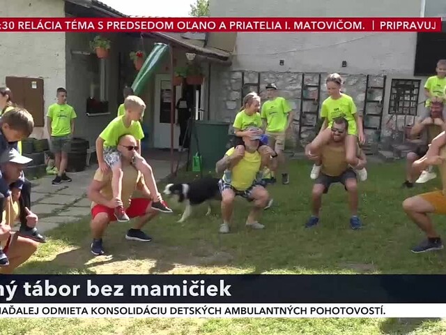 Oteckovia to zvládnu aj bez mamičiek. Dokazuje to letný tábor vo Vyšnej Slanej