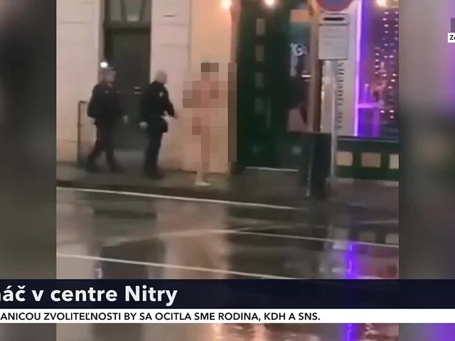 V centre Nitry pobehoval nahý muž.  Dokonca napadol aj policajta