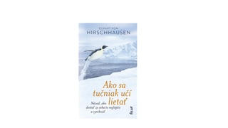 Vychádza skvelá motivačná kniha od nemeckého lekára Eckarta von Hirschhausena Ako sa tučniak učí lietať