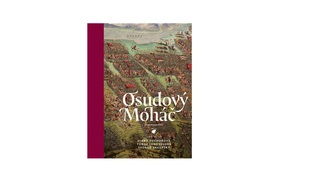 Vychádza výpravná publikácia o zlomovom bode našich dejín s názvom 
Osudový Moháč. 