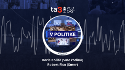 Podcast ta3: V politike s Borisom Kollárom a Robertom Ficom